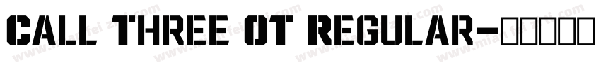 Call Three OT Regular字体转换